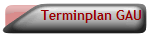 Terminplan GAU 